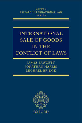 International Sale of Goods in the Conflict of Laws: (Oxford Private International Law Series)