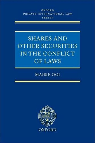 Shares and Other Securities in the Conflict of Laws: (Oxford Private International Law Series)