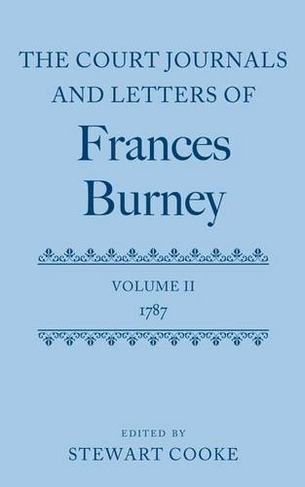 The Court Journals and Letters of Frances Burney: Volume II: 1787 (Court Journals & Letters of Frances Burney 1786-1791)
