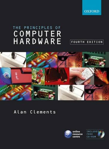 Principles of Computer Hardware: (4th Revised edition)