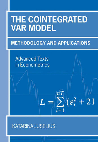 The Cointegrated VAR Model: Methodology and Applications (Advanced Texts in Econometrics)