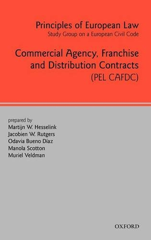 Principles of European Law: Commercial Agency, Franchise, and Distribution Contracts (European Civil Code Series)