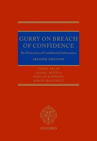 Gurry on Breach of Confidence: The Protection of Confidential Information (2nd Revised edition)