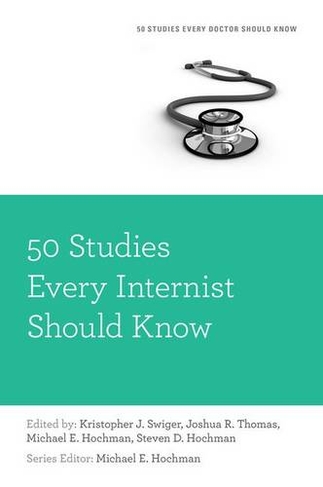 50 Studies Every Internist Should Know: (Fifty Studies Every Doctor Should Know)