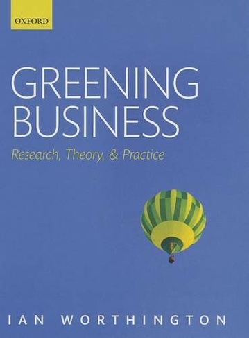 Greening Business: Research, Theory, and Practice