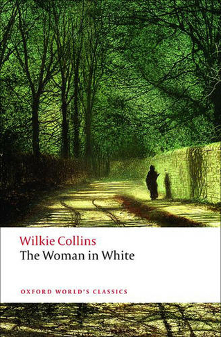 The Woman in White: (Oxford World's Classics)