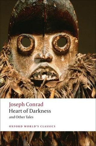 Heart of Darkness and Other Tales: (Oxford World's Classics Revised edition)