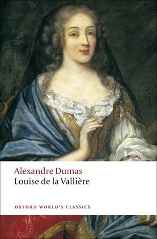 Louise de la Valliere: (Oxford World's Classics)