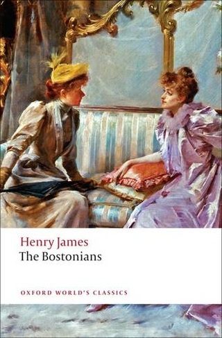 The Bostonians: (Oxford World's Classics)