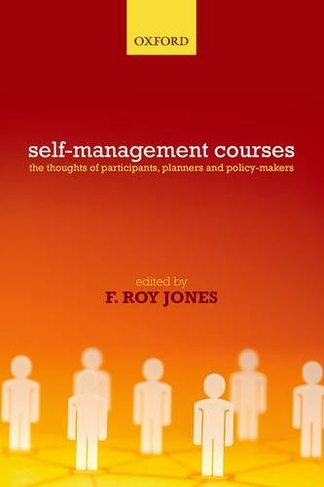 Self-Management Courses: The thoughts of participants, planners and policy makers