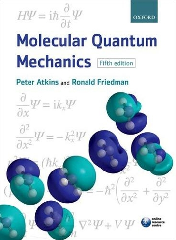 Molecular Quantum Mechanics: (5th Revised edition)