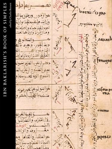 Ibn Baklarish's Book of Simples: Medical Remedies between Three Faiths in 12th-century Spain (Studies in the Arcadian Library)