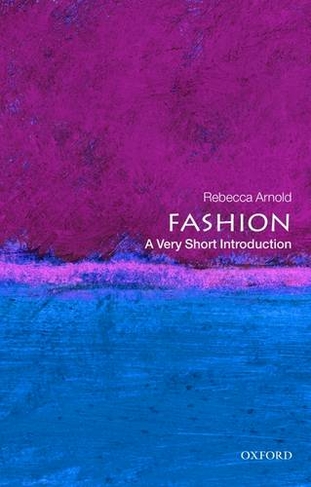 Fashion: A Very Short Introduction: (Very Short Introductions)