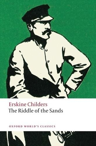 The Riddle of the Sands: A Record of Secret Service (Oxford World's Classics)