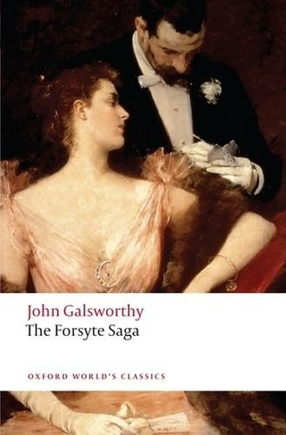 The Forsyte Saga: (Oxford World's Classics)