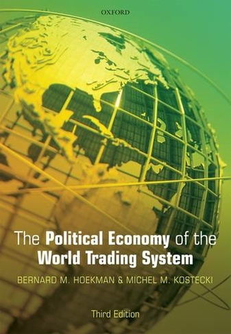 The Political Economy of the World Trading System: (3rd Revised edition)