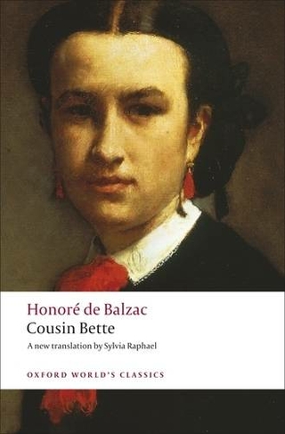 Cousin Bette: (Oxford World's Classics)