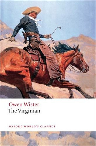 The Virginian: A Horseman of the Plains (Oxford World's Classics)