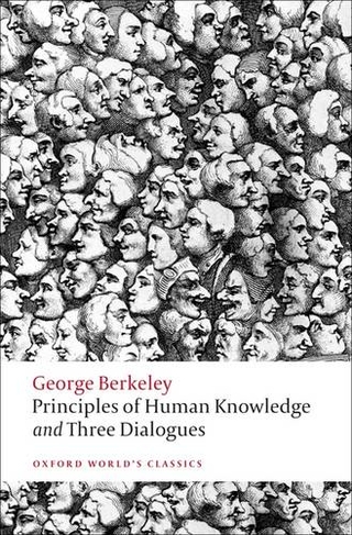 Principles of Human Knowledge and Three Dialogues: (Oxford World's Classics)