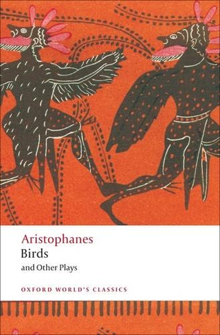 Birds and Other Plays: (Oxford World's Classics)
