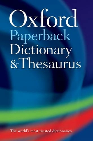 Oxford Paperback Dictionary & Thesaurus: (3rd Revised edition)