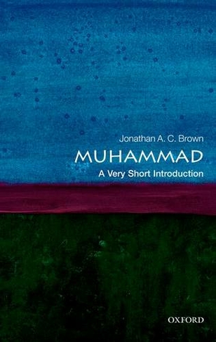 Muhammad: A Very Short Introduction: (Very Short Introductions)