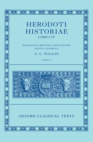Herodotus: Histories, Books 1-4 (Herodoti Historiae: Libri I-IV): (Oxford Classical Texts)