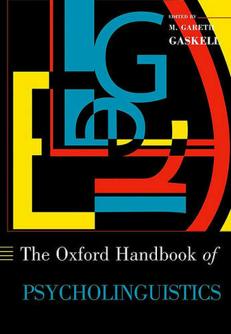 The Oxford Handbook of Psycholinguistics: (Oxford Library of Psychology)