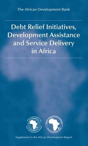 Debt Relief Initiatives, Development Assistance and Service Delivery in Africa