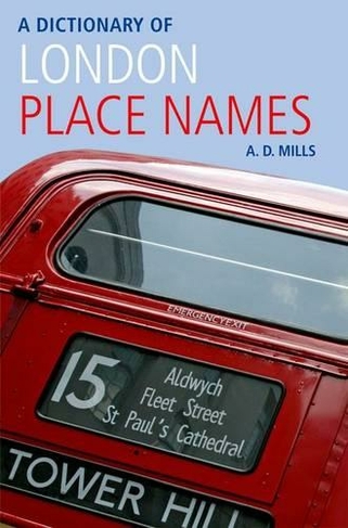 A Dictionary of London Place-Names: (Oxford Quick Reference 2nd Revised edition)