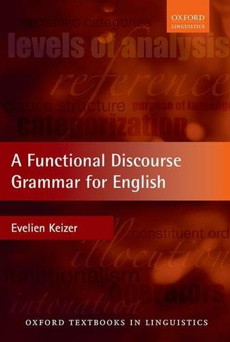 A Functional Discourse Grammar for English: (Oxford Textbooks in Linguistics)