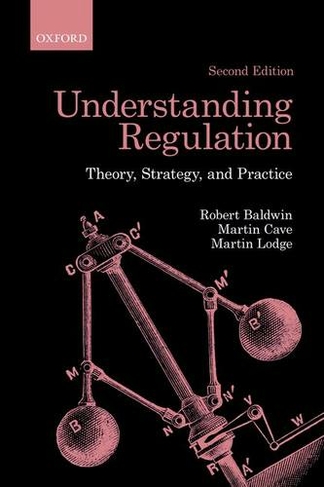 Understanding Regulation: Theory, Strategy, and Practice (2nd Revised edition)