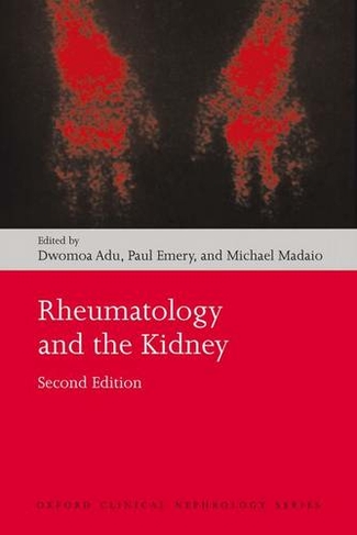 Rheumatology and the Kidney: (Oxford Clinical Nephrology Series 2nd Revised edition)