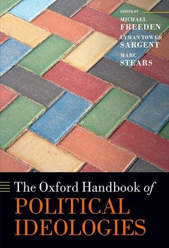 The Oxford Handbook of Political Ideologies: (Oxford Handbooks)