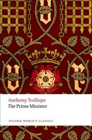 The Prime Minister: (Oxford World's Classics)