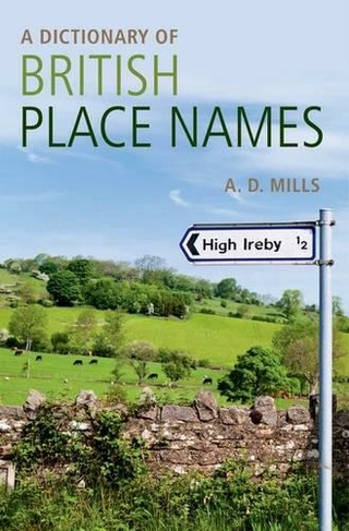 A Dictionary of British Place-Names: (Oxford Quick Reference Revised edition)