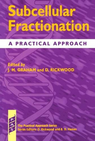 Subcellular Fractionation: A Practical Approach (Practical Approach Series 173)
