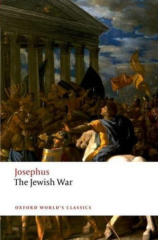 The Jewish War: (Oxford World's Classics)