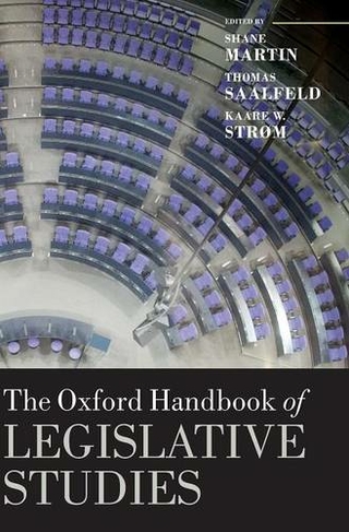 The Oxford Handbook of Legislative Studies: (Oxford Handbooks)