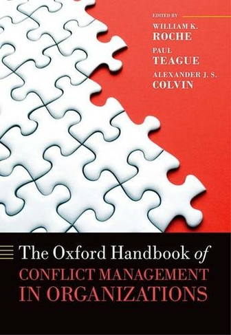 The Oxford Handbook of Conflict Management in Organizations: (Oxford Handbooks)