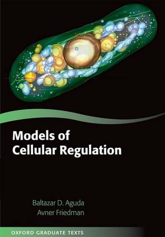 Models of Cellular Regulation: (Oxford Graduate Texts)