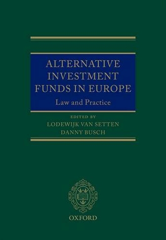 Alternative Investment Funds in Europe: (Oxford EU Financial Regulation)