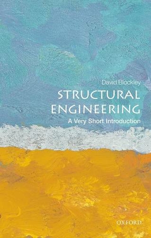 Structural Engineering: A Very Short Introduction: (Very Short Introductions)