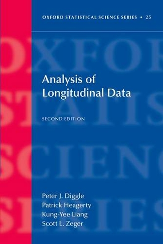 Analysis of Longitudinal Data: (Oxford Statistical Science Series 25 2nd Revised edition)