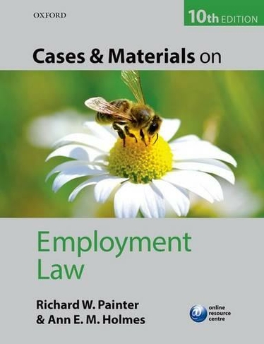 Cases and Materials on Employment Law: (10th Revised edition)