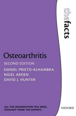 Osteoarthritis: The Facts: (The Facts Series 2nd Revised edition)