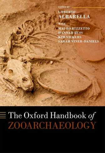 The Oxford Handbook of Zooarchaeology: (Oxford Handbooks)