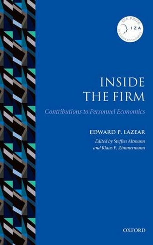 Inside the Firm: Contributions to Personnel Economics (IZA Prize in Labor Economics)