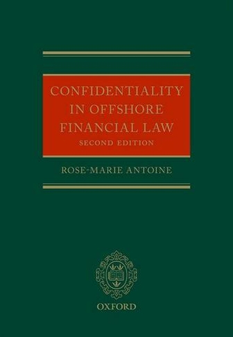 Confidentiality in Offshore Financial Law: (2nd Revised edition)