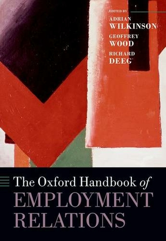 The Oxford Handbook of Employment Relations: Comparative Employment Systems (Oxford Handbooks)